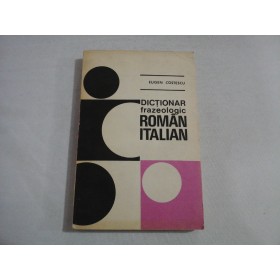   DICTIONAR  frazeologic  ROMAN-ITALIAN  -  Eugen COSTESCU  